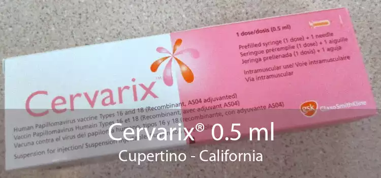 Cervarix® 0.5 ml Cupertino - California